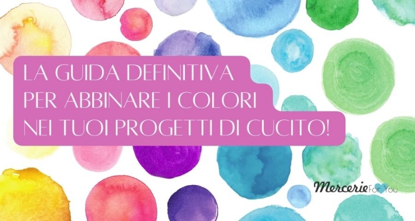 Come abbinare i colori dei tessuti  per progetti di patchwork, quilting e cucito creativo? Scopri la Guida definitiva!